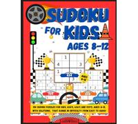 Sudoku for Kids Ages 8-12: 150 Sudoku Puzzles For Kids, 4x4's, 6x6's and 9x9's, With Solutions, That Range In Difficulty From Easy To Hard!