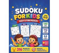 Sudoku for Kids Ages 8-12: 316 Fun and Challenging Sudoku Puzzles | Progressive Difficulty Levels 4x4, 6x6, 9x9 | Boost Logic, Focus and Critical Thinking Skills | Solutions Included