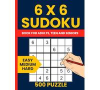 Sudoku For Kids Ages 8-12: 500 Easy to Hard Mini 6X6 Sudoku Puzzles for Smart Kids