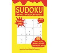 Sudoku for Kids Ages 8-12: Easy Level: 55 Easy Sudoku Puzzles with Answers & Motivational Quotes | Brain-Boosting Logic Games for Kids | Perfect for ... Pages (Smart Kids Sudoku Challenge Series)