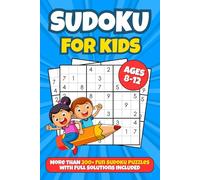 Sudoku for Kids Ages 8-12: Over 200 Fun Sudoku Puzzles with Increasing Difficulty and Solutions | 4x4, 6x6, and 9x9 Grids, Large Print, Made for Children | Levels: Very Easy, Easy, Medium, Hard
