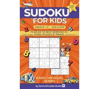 Sudoku for Kids Ages 8-12: Puzzles to Beat Boredom In Cars, Planes & Trains: 200+ Easy to Hard Puzzles : 6x6 and 9x9 Grids : Screen-Free Brain Booster : Answers Included (ZenAndPuzzles Studio)