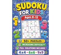 Sudoku For Kids Ages 8-12: Sudoku Puzzles Book For Smart Kids. Increasing Difficulty, 4x4, 6x6, 9x9 Grids | 6x9 Inches, 110 Pages | 50+Puzzles | Solutions Included