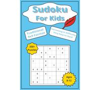 Sudoku For Kids Ages 8 to 12: Fun and Educational Brain Games to Build Logic, Focus, Problem-Solving Skills, and Confidence | Screen-Free Activities for Boys and Girls Ages 8-12, 6x9 121 pages
