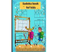 Sudoku for kids: Amazing Sudoku puzzle for kids with solution, Book for smart kids ,collection of Sudoku puzzle including 4x4`s , 6x6`s , 9x9`s, Easy Sudoku for kids and beginners