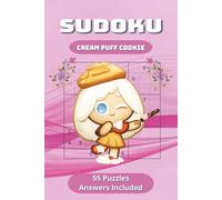Sudoku For Kids Cream Puff Cookie: Cookie Run Kingdom Medium Sudoku Puzzles with Detailed Step-by-step Solutions for When You Get Stuck | 6"x9"| 55 Puzzles | 9x9