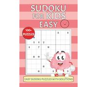 Sudoku for Kids Easy: A Fun Brain-Building Activity Book with 100+ Puzzles | Graduating from 4x4 and 6x6 to 9x9 Levels | Perfect for Beginners and Smart Kids | 6x9 Inches | Solutions Included