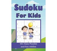 Sudoku for Kids: Easy Sudoku puzzles and fun riddles for kids| 6x9 inches, 108 pages| 50+ Puzzles| solutions included | Beginner instructions