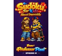 Sudoku For Kids: Episode 1 Almost Impossible, hours of fun Sudoku puzzles for kids that spark learning and confidence, with giggles along the way and new Episodes weekly