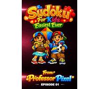 Sudoku For Kids: Episode 1 Easiest Ever, hours of fun Sudoku puzzles for kids that spark learning and confidence, with giggles along the way and new Episodes weekly