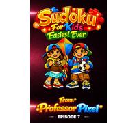 Sudoku For Kids: Episode 7 Easiest Ever, hours of fun Sudoku puzzles for kids that spark learning and confidence, with giggles along the way and new Episodes weekly