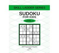 Sudoku for Kids - Level 2: 100 Progressive 6x6 Puzzles for Ages 7-10 (Skill Ladder Series)