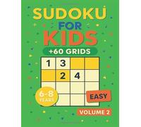 Sudoku for Kids: New Volume 2: 60+ Easy 4×4 Sudoku Puzzles for Kids Ages 6-8