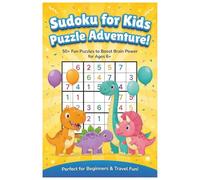 Sudoku for Kids Puzzle Adventure: Sudoku Puzzles for Kids | Daily Focus & Fun | 6x9 Inches, 112 Pages | 50+ Puzzles | Solutions Included