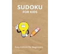 Sudoku For Kids Puzzle Book 2: Sudoku For Kids Puzzle Book: Sudoku Puzzles for Kids | Easy Edition for Beginners | 6x9 Inches, 110 pages | 50+ Puzzles | Solutions Included