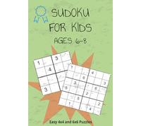 Sudoku For Kids Puzzle Book: Sudoku Puzzles for Kids | Easy 4x4 and 6x6 Puzzles | 6x9 inches 100 pages | 50 Puzzles | Solutions Included