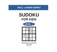 Sudoku for Kids: Skill Ladder Series Level 1: 4x4 Beginner Logic Puzzles for Ages 6-8