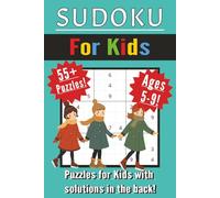 Sudoku for Kids: Sudoku Puzzle book for kids | Easy Puzzles for ages 5-9 | Great brain-building exercise | Solutions included | 6x9 inches, 110 pages | 55 Puzzles for fun, leisure, homework, learning