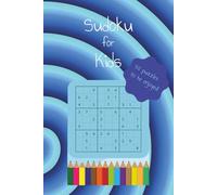 Sudoku for Kids: Sudoku Puzzle Book for Kids | For boys | 6x9 inches | 110 pages | 50+ puzzles | Solutions included