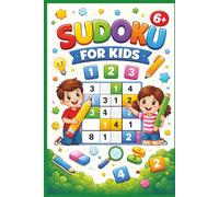 Sudoku For Kids: Sudoku Puzzles for Kids, Ages 6+, Beginner Friendly Puzzles, 6x9 Inches, 110 Pages, 50+ Puzzles, Solutions Included