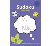 Sudoku For Kids: Sudoku Puzzles for Kids | Challenge Their Mind and Watch it Grow | 6x9 inches, 110 pages | 50+ Puzzles | Solutions Included
