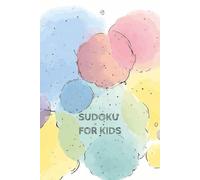 Sudoku for Kids: Sudoku Puzzles for Kids | Elementary Age Children | Challenge & Brain Teasers | 6x9 Inches | 110 Pages | 50+ Puzzles | Solutions Included