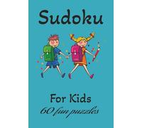 Sudoku for Kids: Sudoku puzzles for kids | Fun puzzles for kids to enjoy | 6x9 inches, 120 pages | 60 Puzzles | Solutions included