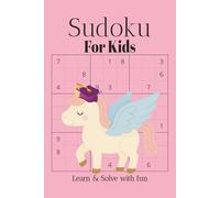 Sudoku for Kids: Sudoku Puzzles for Kids | Learn, Think, and Grow your brain | 6x9 inches, 110 pages | 50+ Puzzles | Solutions Included