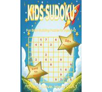 Sudoku For Kids: Sudoku Puzzles for Kids. Think, Solve, and Have Fun!. 6x9 inches. 110 pages. 50+ Puzzles, Solutions Included