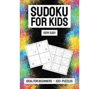 Sudoku FOR KIDS: VERY EASY puzzles | 4x4 and 9x9 Sudoku with Easy to Read Print | 6x9 inches, 110 pages | 100+ Activities... Gifts for Birthday, Vacations, Holidays and Travel