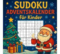 Sudoku for Kinder: Zahlen, Spaß & Winterlaune - mit zwei Sudokus pro Tag durch den ganzen Dezember!