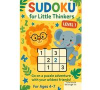 sudoku for little thinkers level-1: go on a puzzle adventure with your wildest friends