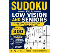 Sudoku for Low Vision and Seniors: Sudoku for Seniors with Low Vision,more than 300 Sudoku Easy to Hard & solution, large print.