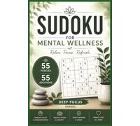 Sudoku for Mental Wellness: Deep Focus | 55 Hard Puzzles & 55 Solutions for Concentration, Logic and Brain Training