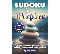 Sudoku for Mindfulness: 120 Puzzles for Stress Relief, Focus and Relaxation
