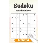 Sudoku For Mindfulness: MEDIUM: Mindfulness Sudoku Puzzles for Adults, Teens and Students | Help Calm the Mind, Relax and Focus | 6x9 inches, 110 ... Included (Sudoku For Mindfulness: VERY EASY)