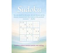 Sudoku for Mindfulness: Sudoku is about mental control, not rushing. | Help calm the mind, and focus | 55 puzzles and colouring | Solutions included (Enjoyable Puzzles - Created by J)