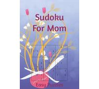 Sudoku for Mom: 55 Easy Puzzles with Timeless Quotes About Motherhood & Love | Perfect for Mother's Day | 6x9in, 110 Pages | Solutions Included (Holiday Sudoku)