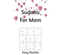 Sudoku for Mom: 55 Easy Puzzles with Timeless Quotes About Motherhood & Love | Perfect for Mother's Day | 6x9in, 110 Pages | Solutions Included (Holiday Sudoku)