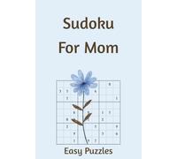 Sudoku for Mom: 55 Easy Puzzles with Timeless Quotes About Motherhood & Love | Perfect for Mother's Day | 6x9in, 110 Pages | Solutions Included (Holiday Sudoku)