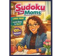 Sudoku for Moms: Large Print Puzzle Book with 100+ Puzzles | Easy to Hard Difficulty | Relaxing Brain Games for Stress Relief (Sudoku for Everyone)