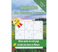 Sudoku for Nature Lovers: Helps Calm the mind, Relax and Focus | 6 X 9 inches, 110 Pages | 50+ puzzles | Solutions included | One Nature inspired quote per puzzle