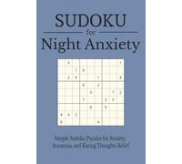 Sudoku for Night Anxiety Puzzle Book: Simple Sudoku Puzzles for Anxiety, Insomnia, and Racing Thoughts Relief | 6x9 inches, 110 pages | 110 puzzles | ... | Gifts for college, vacation, and free time