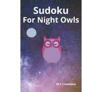 Sudoku! For Night Owls: Help Unwind, Ease the Tension. Play Sudoku and relax. | 6x9 inches, 200 Pages|, 200 Puzzles with Solutions Included