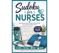 Sudoku for Nurses: Quick Mental Break Puzzles for Busy Shifts, Stress Relief and Reset Time | Solutions Included | 6x9 Inches | 200 Pages, 100 Sudoku Puzzles |