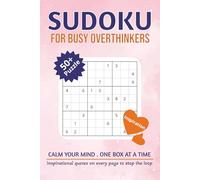 Sudoku for Overthinkers: A Calming Puzzle Book to Help You Relax, Clear Your Mind and Reduce Anxiety, Easy to Medium Sudoku for Focus and Stress Relief, Solutions Included