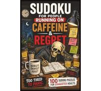 Sudoku for People Running on Caffeine and Regret: 100 Sudoku Puzzles and Relatable Humor for Exhausted Adults Trying Their Best | Easy to Hard ... Pages (The Socially Exhausted Sudoku Series)