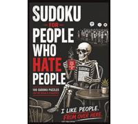 Sudoku for People Who Hate People: 100 Sudoku Puzzles and Sarcastic Humor for the Socially Exhausted | Easy to Hard Difficulty | 6x9 Inches | 151 Pages (The Socially Exhausted Sudoku Series)