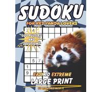 Sudoku for Red Panda Lovers: 300 Puzzles & Solutions from Easy to Extreme with Positive Affirmations for Adults (Animal Lovers Collection)