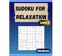 Sudoku for Relaxation - Level 2: Level Up Your Sudoku Skills at a Relaxed Pace